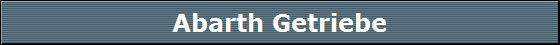 Abarth Getriebe