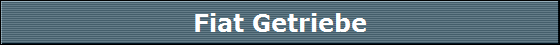 Fiat Getriebe
