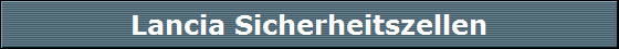 Lancia Sicherheitszellen